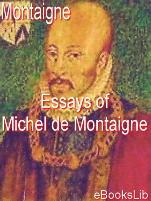 Title details for Essays of Michel de Montaigne by Michel de Montaigne - Wait list